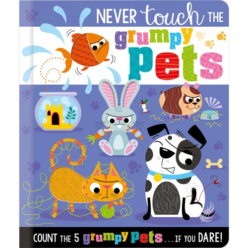 Never Touch the Grumpy Pets - Board Book
