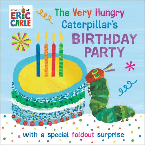 The Very Hungry Caterpillar's Birthday Party: With a Special Foldout Surprise - Board Book