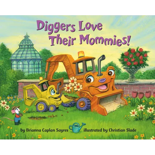 Diggers Love Their Mommies! - Board Book