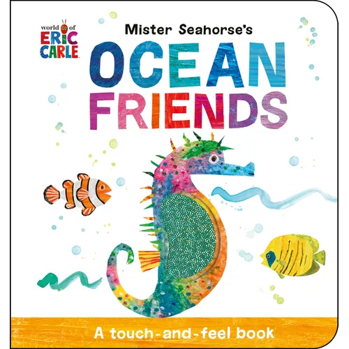Mister Seahorse's Ocean Friends: A Touch-And-Feel Book - Board Book